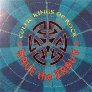 Celtic Kings Of Rock - Rave The Brave FLAC