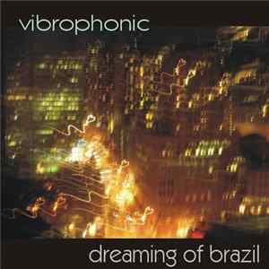 Vibrophonic - Dreaming Of Brasil FLAC