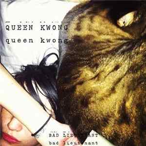 Queen Kwong - Bad Lieutenant FLAC