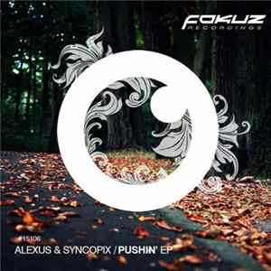 Alexus & Syncopix - Pushin' EP FLAC