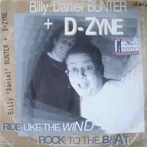 Billy "Daniel" Bunter + D-Zyne - Ride Like The Wind / Rock To The Beat FLAC