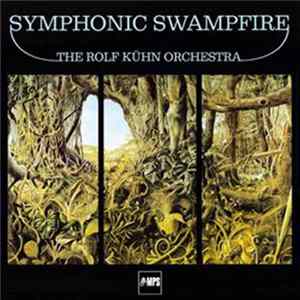 The Rolf Kühn Orchestra - Symphonic Swampfire FLAC
