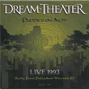 Dream Theater - Puppies On Acid - Live 1993 - Rocky Point Palladium Warwick, RI FLAC