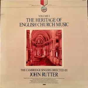 The Cambridge Singers, John Rutter - The Heritage Of English Church Music, Volume 1 FLAC