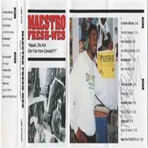 Maestro Fresh-Wes - "Naaah, Dis Kid Can't Be From Canada?!!" FLAC