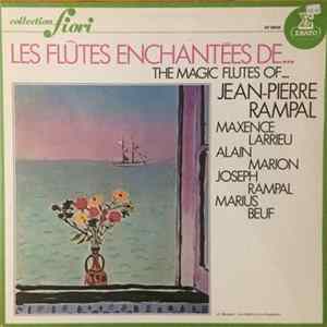 Jean-Pierre Rampal, Maxence Larrieu, Joseph Rampal, Alain Marion, Marius Beuf - Les Flûtes Enchantées De... = The Magic Flutes Of... FLAC
