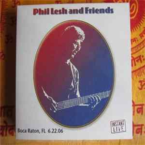Phil Lesh And Friends - Boca Raton, FL 6.22.06 FLAC
