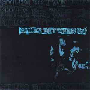 Miles Between Us - Miles Between Us FLAC