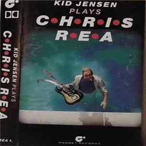 Chris Rea - Kid Jensen Plays Chris Rea FLAC