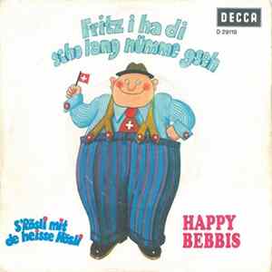 Happy Bebbis - Fritz I Ha Di Scho Lang Nümme Gseh FLAC