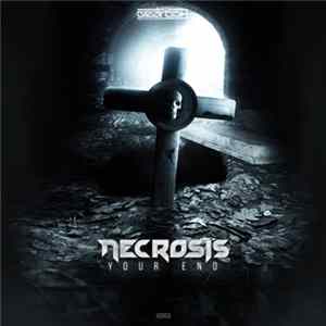 Necrosis - Your End FLAC