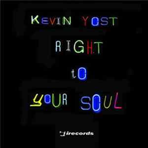 Kevin Yost - Right To Your Soul FLAC