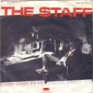 The Staff - Goody Goody Bye Bye FLAC