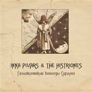 Inna Pivars & The Histriones - Гелиакические Восходы Сириуса FLAC