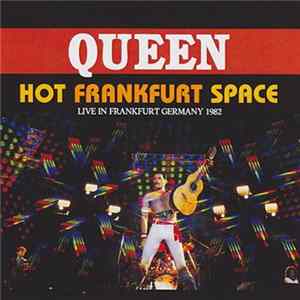 Queen - Hot Frankfurt Space FLAC
