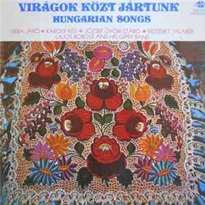 Various - Virágok Közt Jártunk - Hungarian Songs FLAC