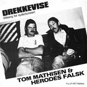 Tom Mathisen & Herodes Falsk - Drekkevise (Allsang For Sydenturister) FLAC