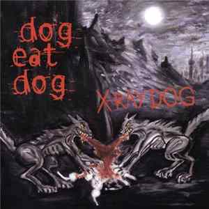 X-Ray Dog - Dog Eat Dog FLAC