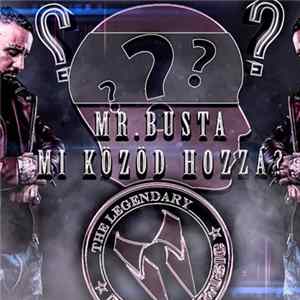 Mr. Busta - Mi Közöd Hozzá? FLAC