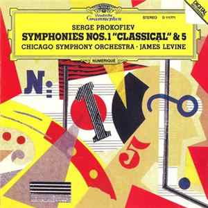 Serge Prokofiev - Chicago Symphony Orchestra, James Levine - Symphonies Nos. 1 "Classical" & 5 FLAC