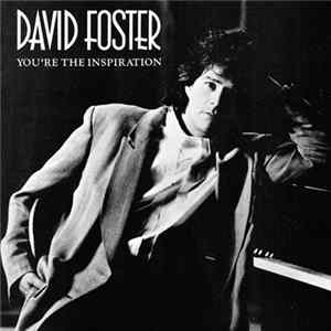 David Foster - You're The Inspiration FLAC
