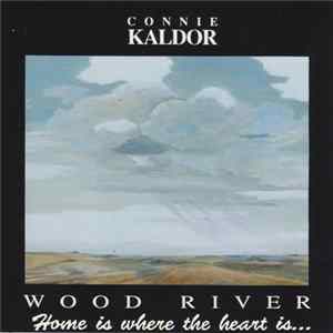 Connie Kaldor - Wood River (Home Is Where The Heart Is) FLAC