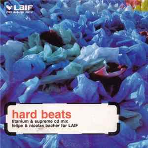 Various - Hard Beats. Titanium & Supreme CD Mix. Felipe & Nicolas Bacher For Laif FLAC