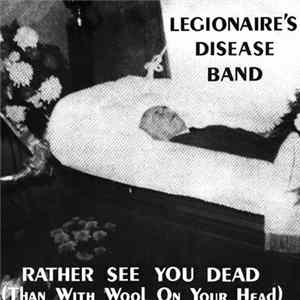 Legionaire's Disease Band - Rather See You Dead (Than With Wool On Your Head) FLAC