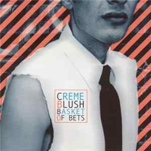 Creme Blush - Basket Of Bets FLAC