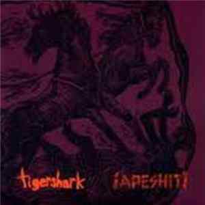 Tigershark / Apeshit - Tigershark / Apeshit FLAC