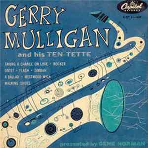 Gerry Mulligan And His Ten-Tette - Gerry Mulligan And His Ten-Tette FLAC