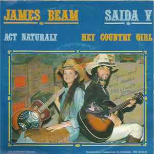 James Beam , Saida V - Act Naturaly / Hey Country Girl FLAC