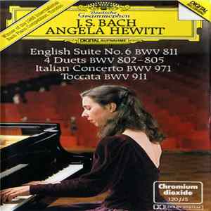 J. S. Bach, Angela Hewitt - English Suite No. 6 BWV 811, 4 Duets BWV 802-805, Italian Concerto BWV 971, Toccata BWV 911 FLAC
