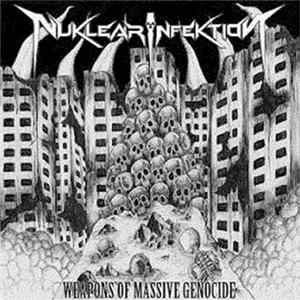 Nuklear Infektion - Weapons Of Massive Genocide FLAC