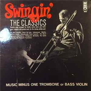Unknown Artist - Swingin' The Classics, Music Minus One Trombone or Bass Violin FLAC