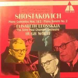 Shostakovich - Elisabeth Leonskaja, The Saint Paul Chamber Orchestra, Hugh Wolff - Piano Concertos Nos.1&2 • Piano Sonata No.2 FLAC