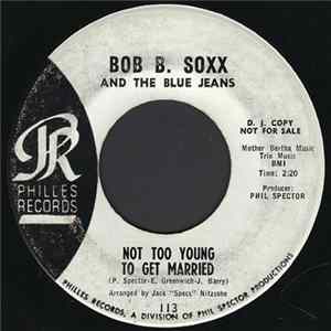 Bob B. Soxx And The Blue Jeans - Not Too Young To Get Married FLAC