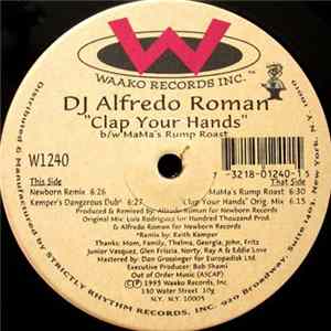 DJ Alfredo Roman - Clap Your Hands Remixes / MaMa's Rump Roast FLAC
