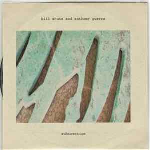 Bill Shute And Anthony Guerra - Subtraction FLAC