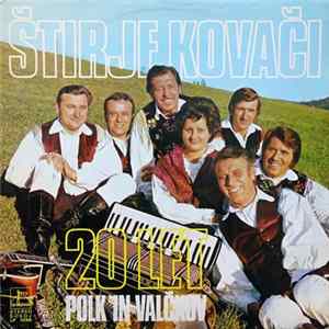 Štirje Kovači - 20 Let Polk In Valčkov FLAC
