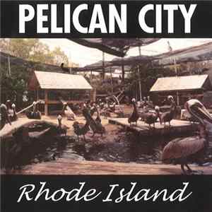 Pelican City - Rhode Island FLAC