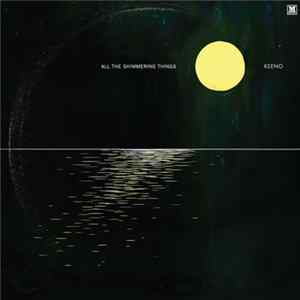 Keeno - All The Shimmering Things FLAC
