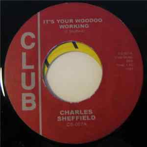 Charles Sheffield / Clarence Carter - It's Your Woodoo Working / Messin' With My Mind FLAC