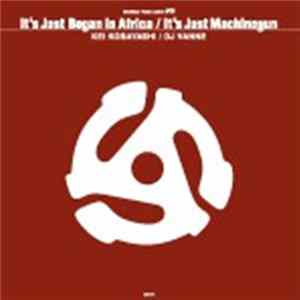 Kei Kobayashi / DJ Vanne - It's Just Began In Africa / It's Just Machinegun FLAC