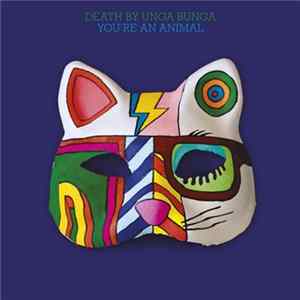 Death By Unga Bunga - You're An Animal FLAC