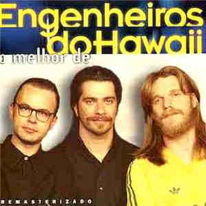 Engenheiros Do Hawaii - O Melhor De Engenheiros Do Hawaii FLAC