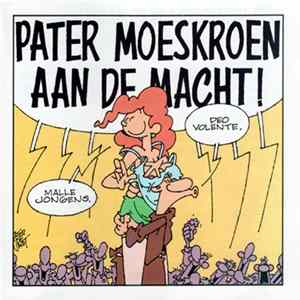 Pater Moeskroen - Aan De Macht! FLAC