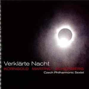 Korngold, Martinů, Schönberg, Czech Philharmonic Sextet - Verklärte Nacht FLAC