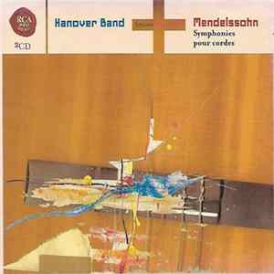 Mendelssohn, Hanover Band Directed By Roy Goodman - Mendelssohn Symphonies Pour Cordes FLAC