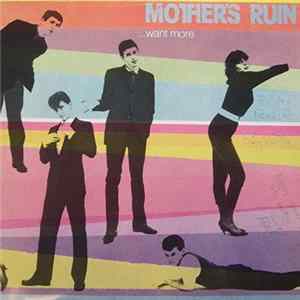 Mother's Ruin - Want More FLAC